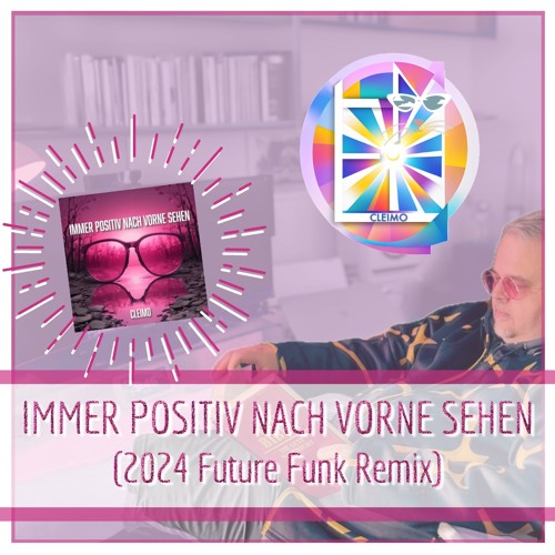 Immer Positiv Nach Vorne Sehen (2024 Future Funk Remix)
