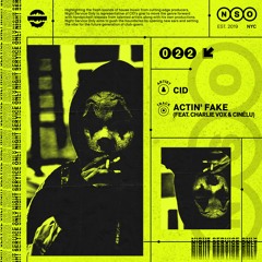 CID - Actin' Fake (feat. Charlie Vox & Cinélu) [OUT NOW]