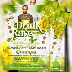 SCARCHA & DIAMONDZ MC @ DRINK AND RAVE 25TH MAY