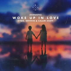 Gryffin / Kygo - Woke Up in Love Acoustic x Woke Up in Love