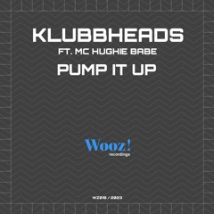 Klubbheads Ft. Mc Hughie Babe - Pump It Up