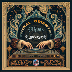 ORIENTAL TRIBAL NIGHTS  Ethno Deep House & Sahara Techno Mix by Dj Gobayashi