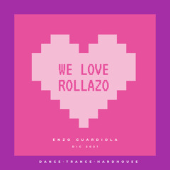 WE LOVE ROLLAZO (DIC 2021) - ENZOGUARDIOLA