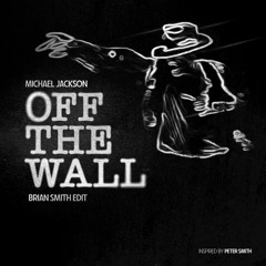 Michael Jackson - Off The Wall (Brian Smith Edit) [FREE DOWNLOAD FOR FULL VERSION ]