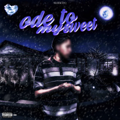 SleekyJo - Ode To My Sweet