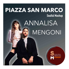 Annalisa - Piazza San Marco feat. Marco Mengoni (Soulful Mashup)