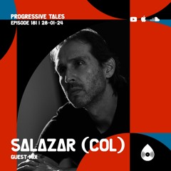 181 Guest Mix I Progressive Tales with SALAZAR (COL)