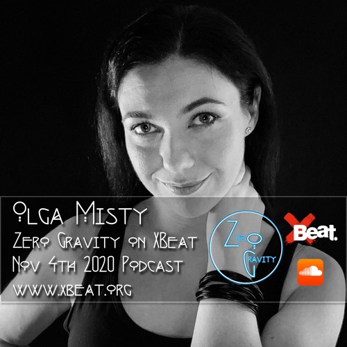 Zero Gravity Nov. 4th 2020 - Olga Misty Guest mix - www.xbeat.org