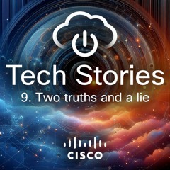 Tech Stories - ep 09 - April's fool - 2 truths and a lie
