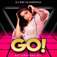 GO! #AfterHours SetMix - DJ Bibi Alvarenga