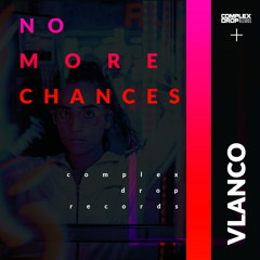 VLANCO - No more Chances [Out Now]