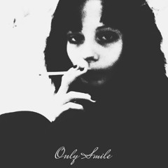 Only Smile - Sad Story