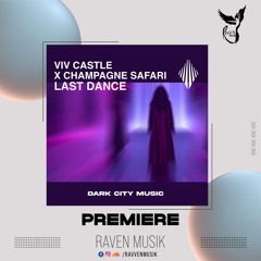 PREMIERE: Viv Castle X Champagne Safari - Last Dance [Dark City]