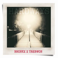 BRONKX X TREBWON - HARDWAYS