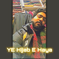 Ya Hijab E HayA_slow and reverb 🥀