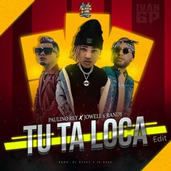 Paulino Rey, Jowell & Randy - Tu Ta Loca (Iván GP Edit)