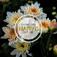 Nativis Podcast ⦿ Erit Lux