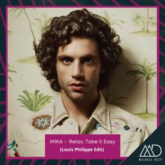 FREE DOWNLOAD: MIKA- Relax, Take It Easy (Louis Philippe Edit)