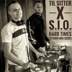 TIL SITTER X S.I.O. - HARD TIMES [Yearmix 2020]