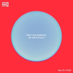 RRFM • Past The Surface 3 - Contemporary Dance & Theater w/ Yòp & Polly • 21-12-2022