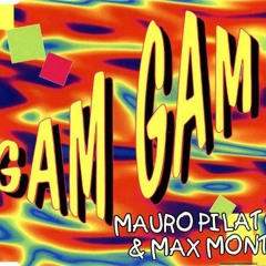 Mauro Pilato & Max Monti - Gam Gam [Daniele Filaretti Rework]