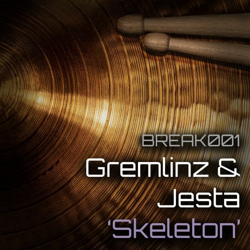 BREAK001:  Gremlinz & Jesta | 'Skeleton' [170Bpm][Free DL]