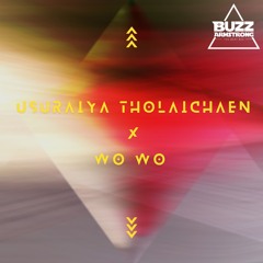Usuraiya Tholaichaen X Wo Wo - Smash Up