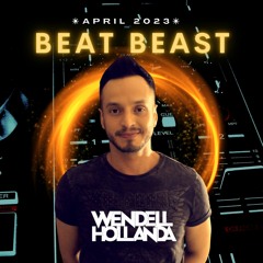 Wendell Hollanda - Beat Beast - April 2023