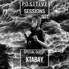 PS154 - AB+ presents P.O.S.I.T.I.V.E. SESSIONS - EPISODE.154 - Special Guest : "XTABAY"