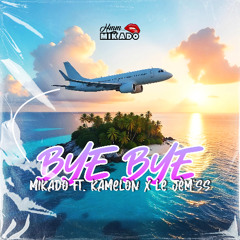 Mikado ft Kamelon & Le Jèm'ss - Bye Bye