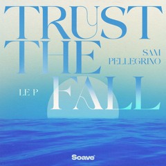Le P & Sam Pellegrino - Trust The Fall