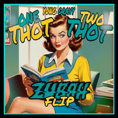 Yung Gravy - 1 Thot 2 Thot [Zubah Flip] [Free Download]