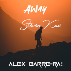 Steven Kass - Away [ALEX Barrera!]