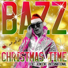 BAZZ - Christmas Time (Radio Edit) (feat. Vincent International)