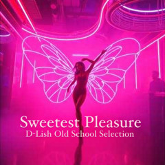 My Sweetest Pleasure - Old School Selection