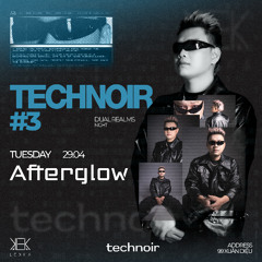 DJ Afterglow - Technoir #3 Dual Realms Night - Lekka 29.04.25