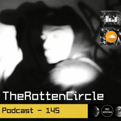 Podcast - 145 | TheRottenCircle