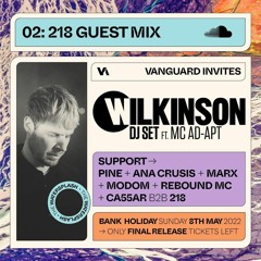02: 218 Guest Mix (Vanguard invites Wilkinson)
