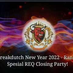 Breakdutch New Year 2022 - Ran[D] Spesial REQ Closing party