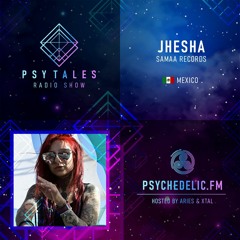 PsyTales Episode 096: Jhesha (MEX) - Live Set for Psychedelic.FM