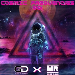 Cosmic Frequencies 001  Gary Di Marzio B2B Mike Rolo