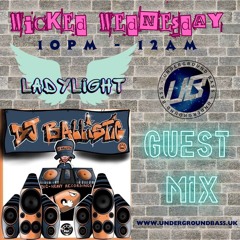 Wicked Wednesdays on underground Bass ft. Guest Mix by DJ Ballistic