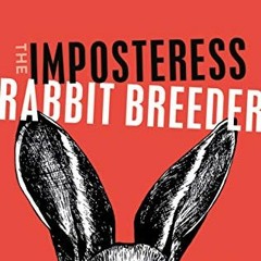 READ [EBOOK EPUB KINDLE PDF] The Imposteress Rabbit Breeder: Mary Toft and Eighteenth