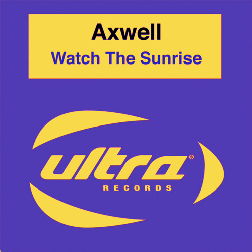 Axwell - Watch the Sunrise (Seeing Double Edit) extended