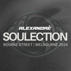 SOULECTION MELBOURNE 2024 | ALEXANDRE LIVE SET