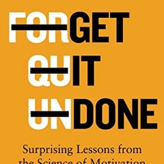 GET [EBOOK EPUB KINDLE PDF] Get It Done: Surprising Lessons from the Science of Motivation by  Ayele