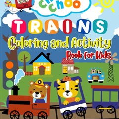 ✔ PDF ❤ FREE Choo-Choo Trains Coloring and Activity Book for Kids: an