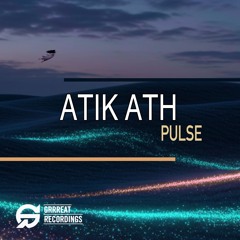 ATIK ATH - Pulse [Grrreat Recordings] ** OUT NOW! **