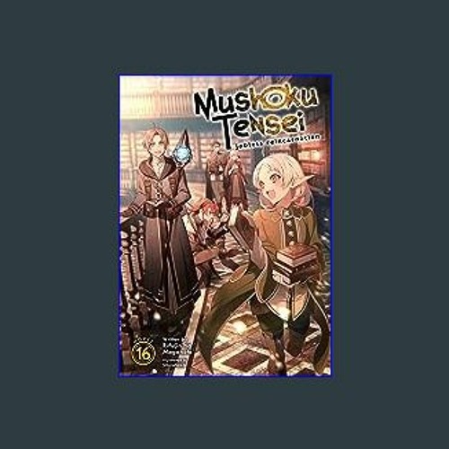 Mushoku Tensei: Jobless Reincarnation (Light Novel) Vol. 16