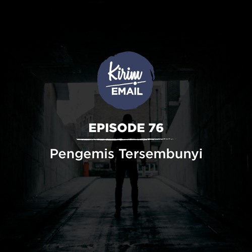 Pengemis Tersembunyi - Ep. #76